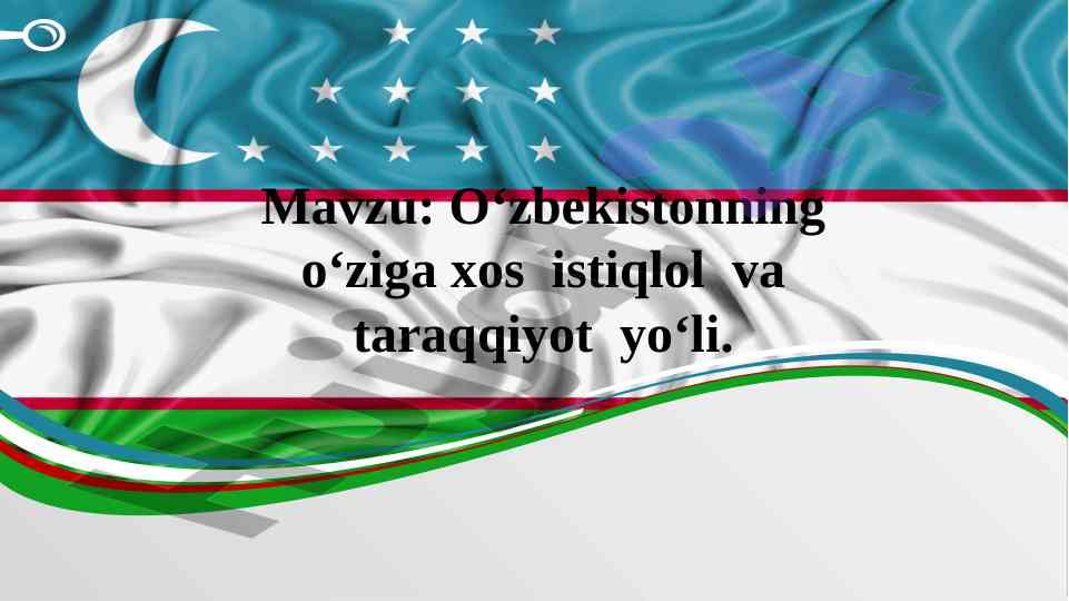 O‘zbekistonning istiqlol va taraqqiyot yo‘li
