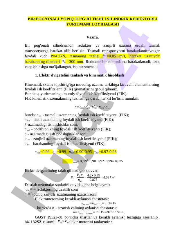 Bir pog’onali yopiq to’g’ri tishli reduktorli yuritma loyihasi