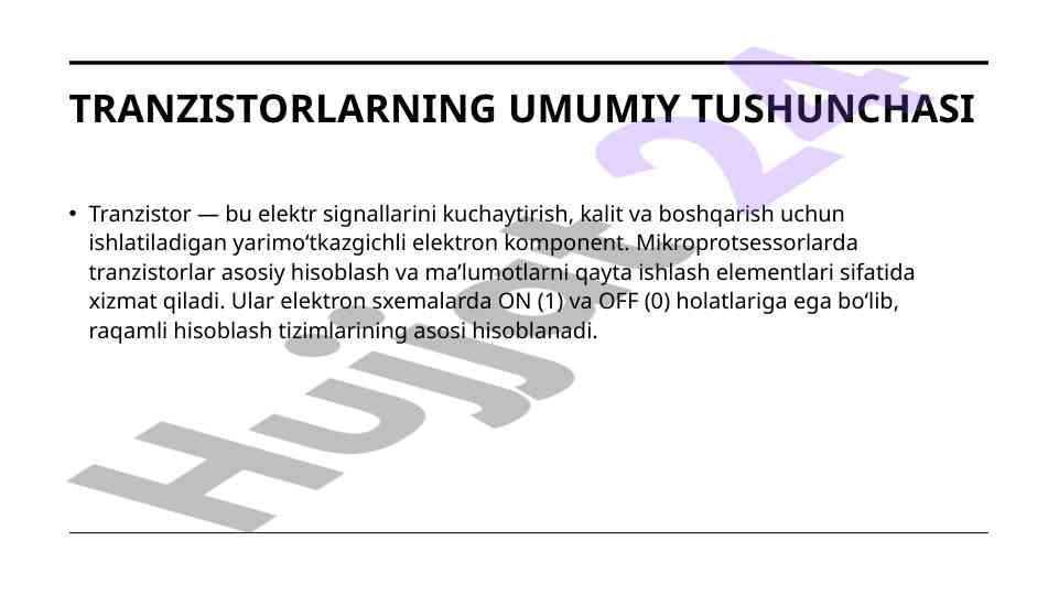 Tranzistorlarning umumiy tushunchasi va turlari