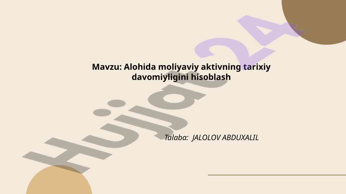 Alohida Moliyaviy Aktivlarning Tarixiy Davomiyligi