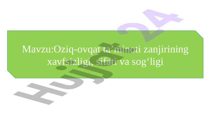 Oziq-ovqat ta’minoti zanjirining xavfsizligi va sifati