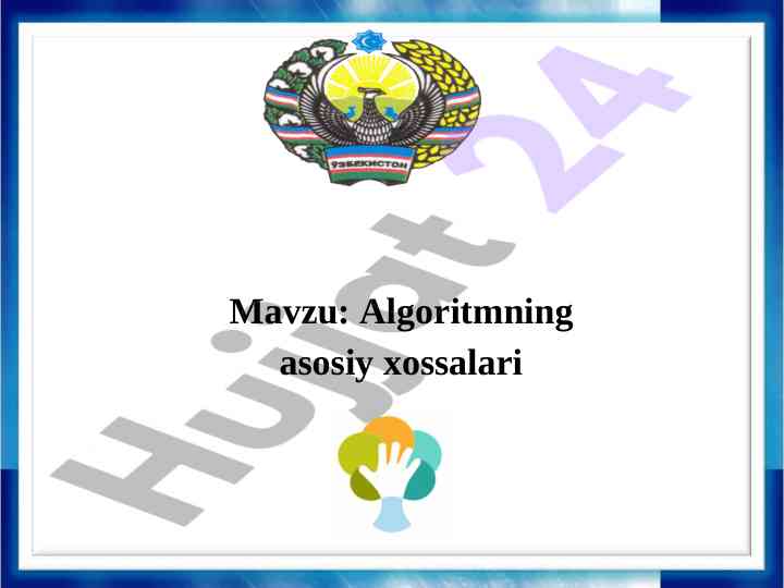 Algoritmning asosiy xossalari haqida ma'lumot
