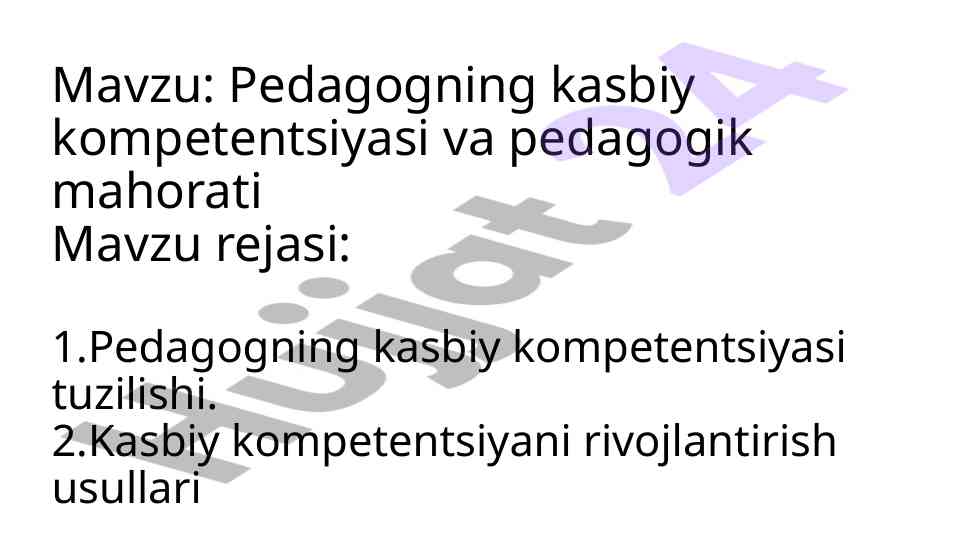 Pedagogning kasbiy kompetentsiyasi va mahorati