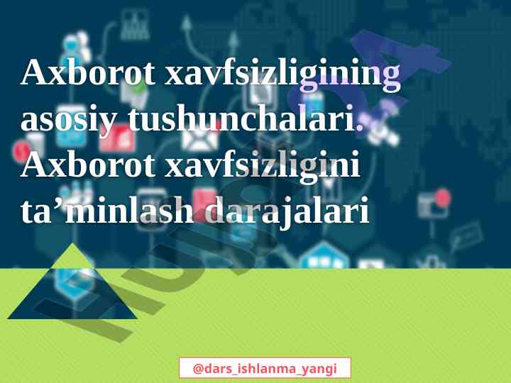 Axborot xavfsizligi asosiy tushunchalari