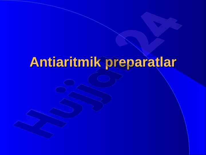 Antiaritmik preparatlar va ularning tasnifi