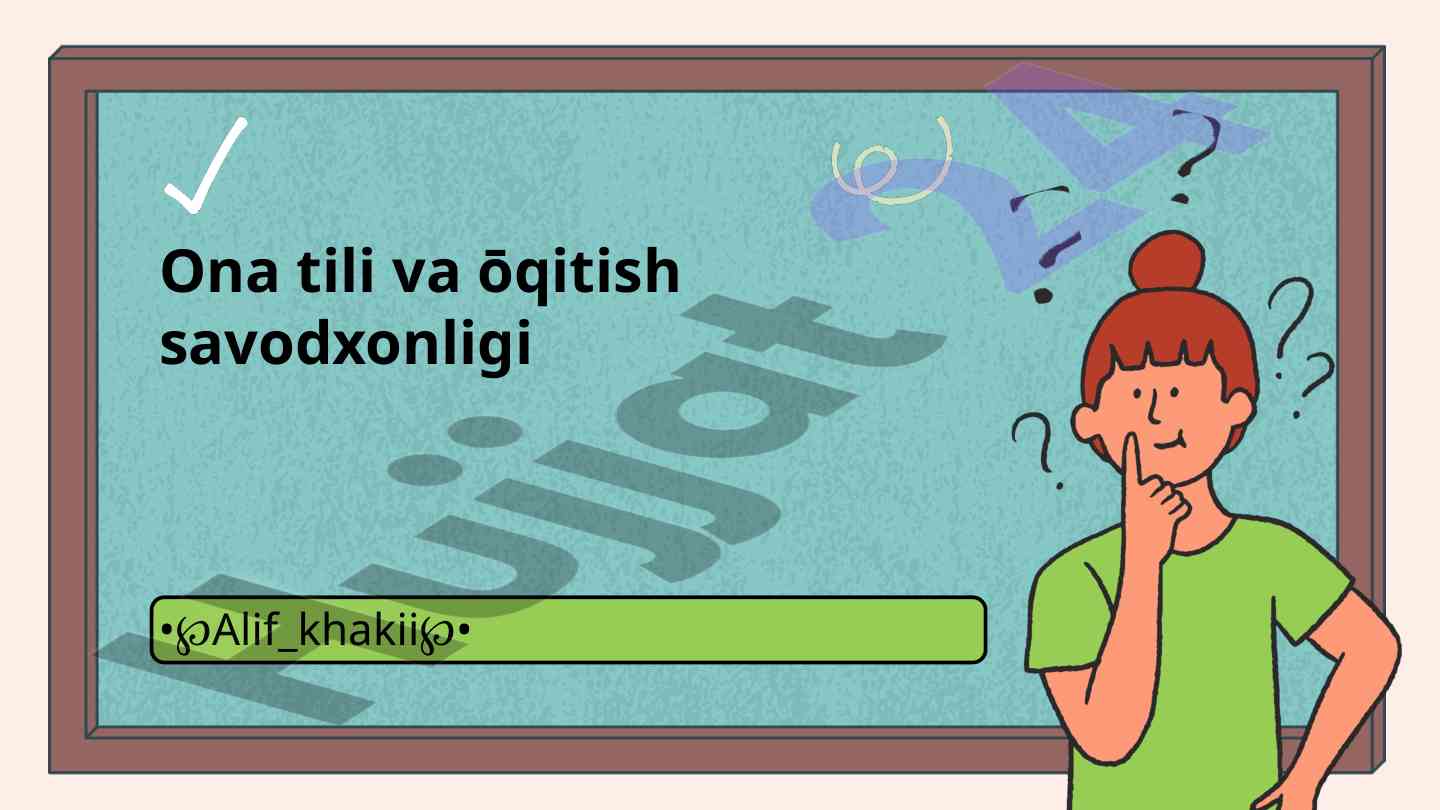 Ona tili va o'qitish savodxonligi