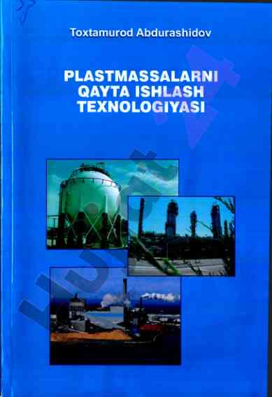 Plastmassalarni qayta ishlash texnologiyasi