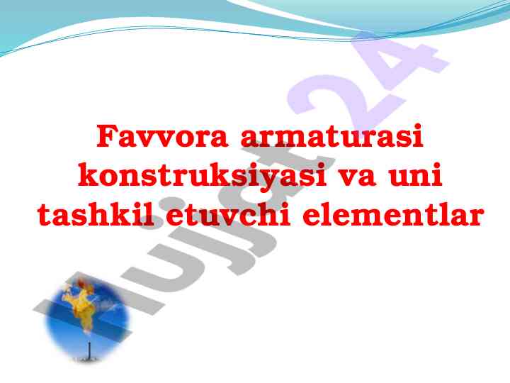 Favvora armaturasi konstruksiyasi va tashkil etuvchi elementlar