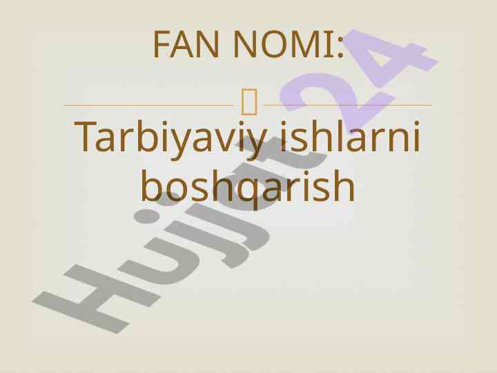 Tarbiyaviy ishlarni boshqarish fanining o‘qitilishi