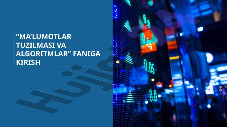 Ma'lumotlar tuzilmasi va algoritmlar faniga kirish
