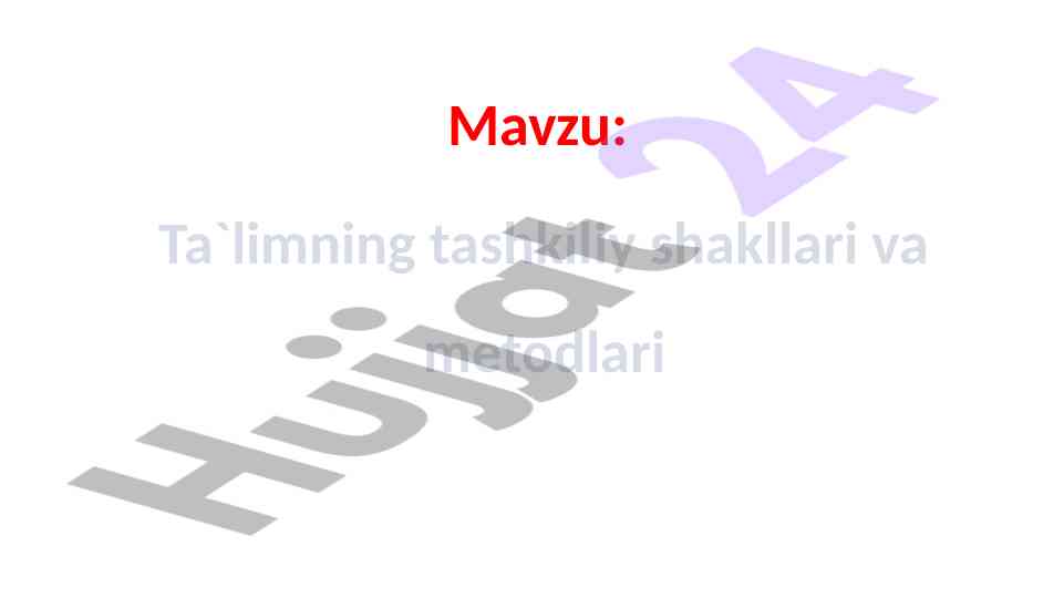 Ta'limning tashkiliy shakllari va metodlari
