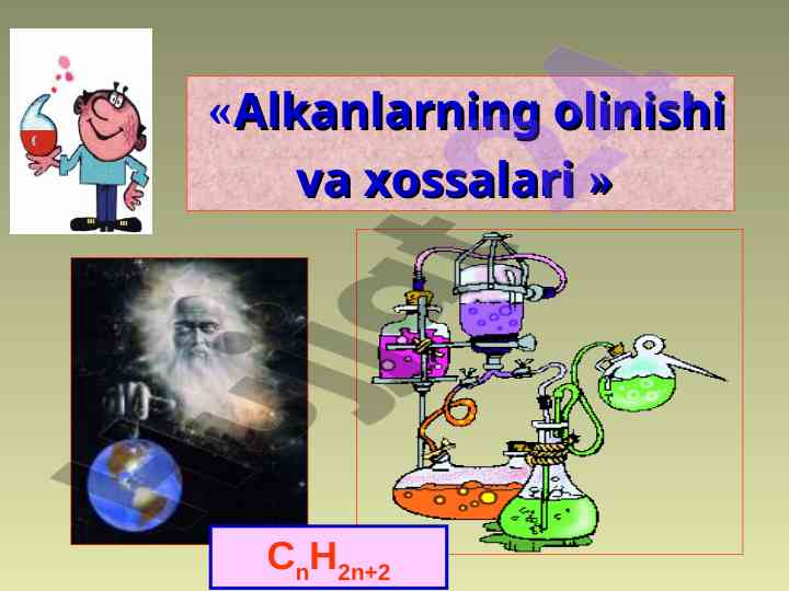 Alkanlarning olinishi va xossalari