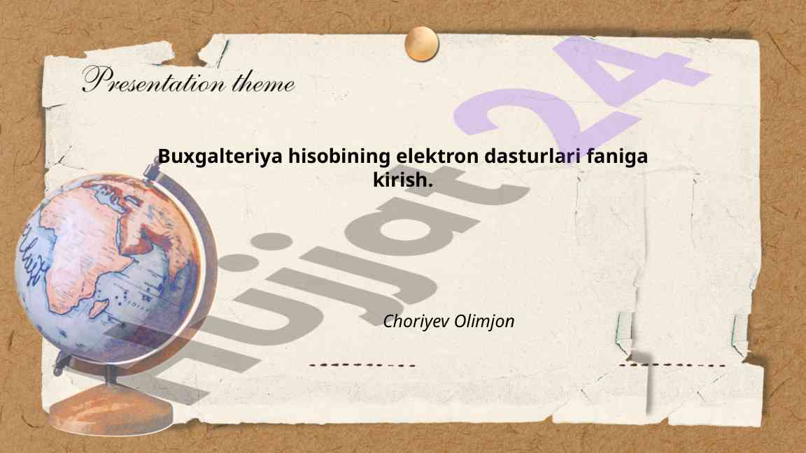 Buxgalteriya hisobining elektron dasturlari fani