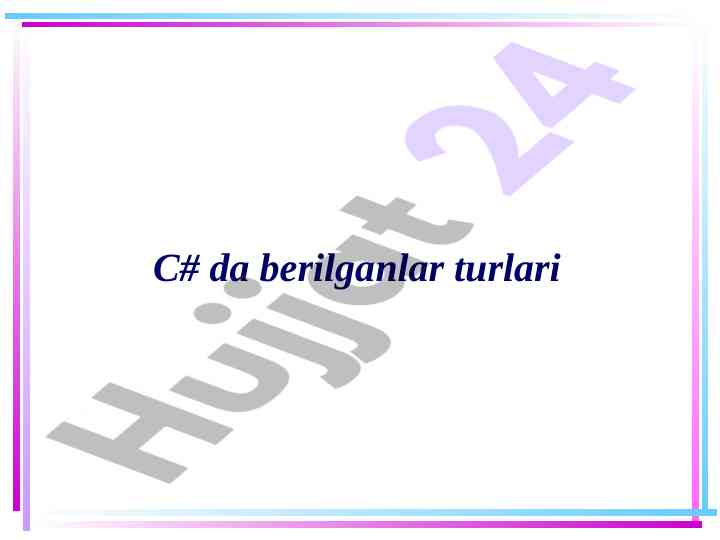 C# berilganlar turlari: primitivlar va system tizimlari