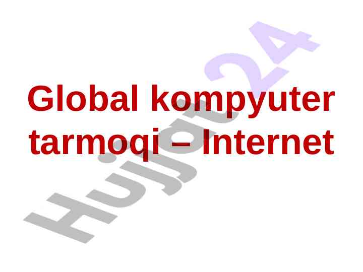 Internet tarmog‘ining global strukturalari