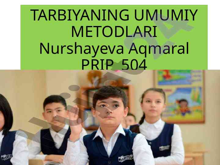 Tarbiyaning umumiy metodlari va ularning ahmiyati