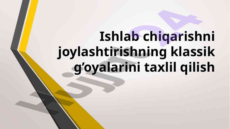 Ishlab chiqarishni joylashtirish klassik g'oyalari