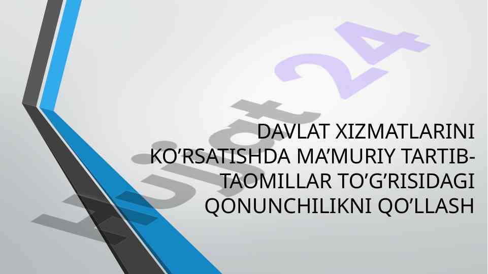 Davlat xizmatlarida ma'muriy tartib-taomillar