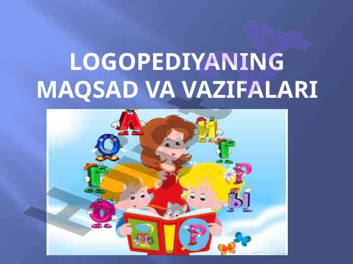 Logopediya fanining maqsadlari va vazifalari