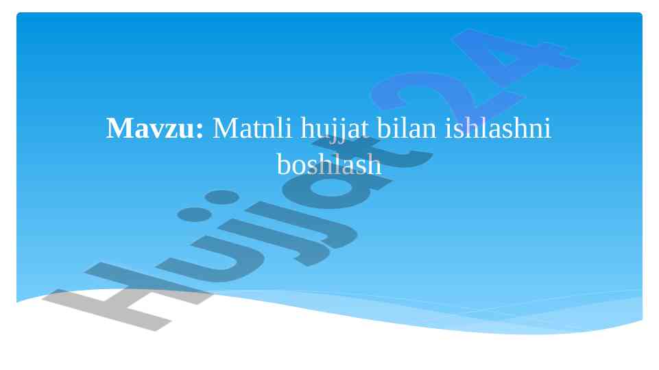 Matnli hujjat bilan ishlashni boshlash