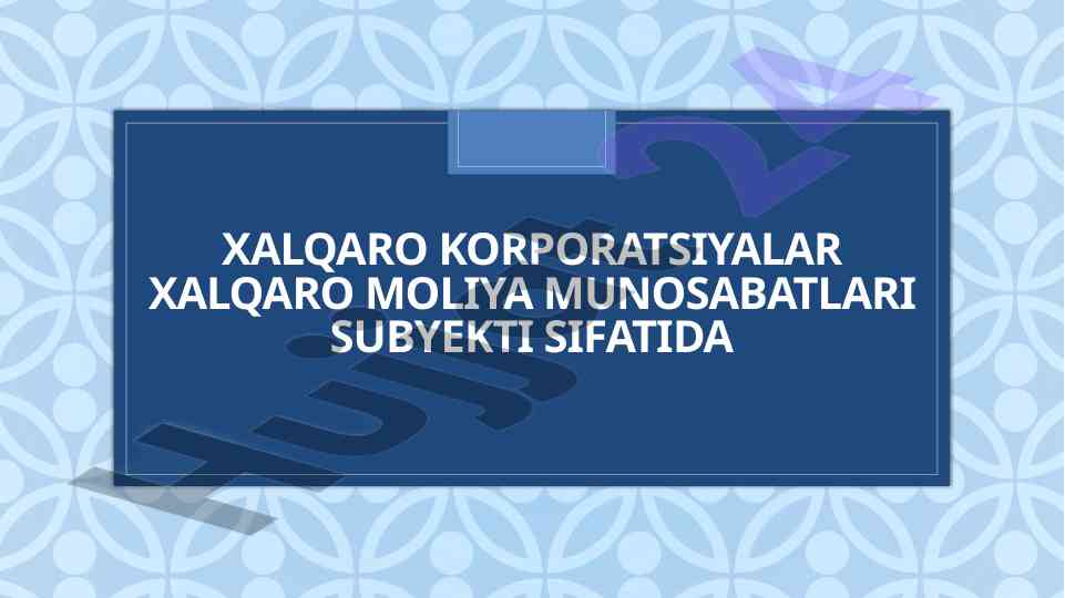 Xalqaro korporatsiyalar va moliya munosabatlari
