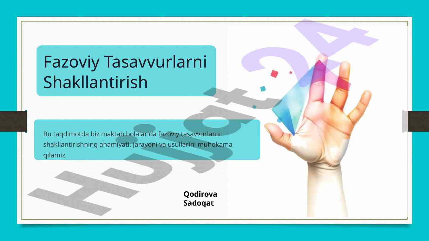 Fazoviy tasavvurlarni shakllantirish ahamiyati