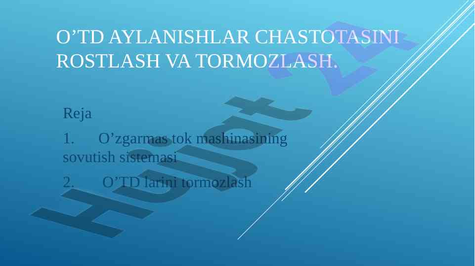 O’td aylanishlar chastotasini rostlash va tormozlash