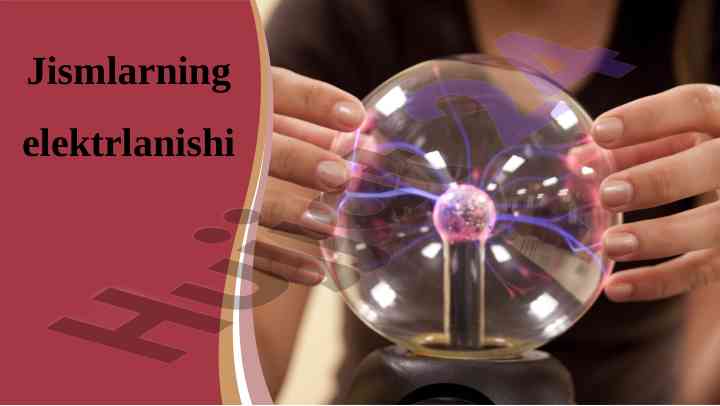 Jismlarning elektrlanishi va uni o'rganish tarixi