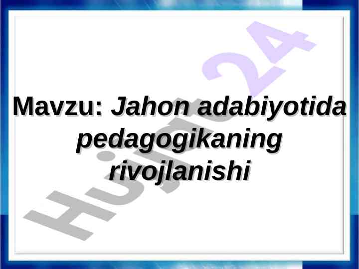 Jahon adabiyotida pedagogikaning rivojlanishi