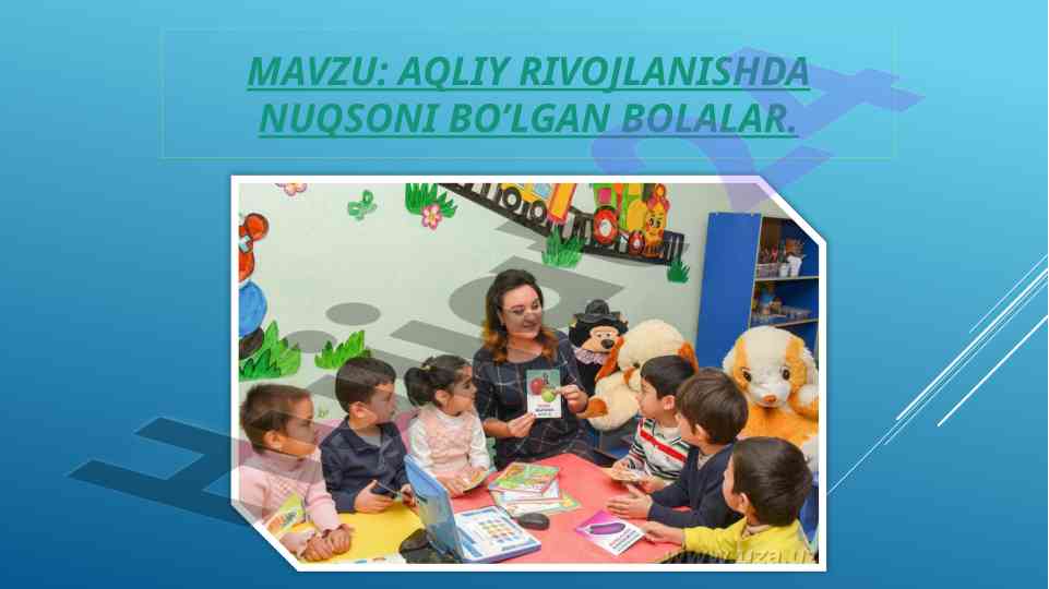 Aqliy rivojlanishda nuqsonli bolalar masalasi