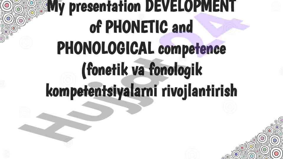 Development of phonetic and phonological competence