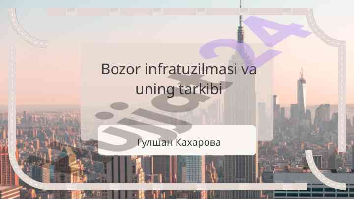 Bozor infratuzilmasi va uning asosiy tushunchalari