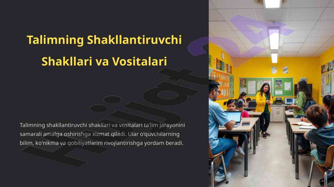Talim shakllantiruvchi shakllari va vositalari