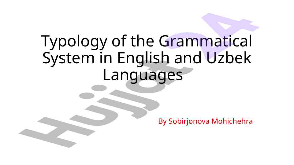 Typology of the grammatical system in english and uzbek