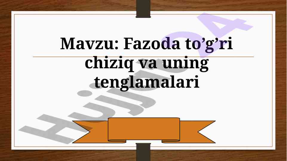 Fazoda to’g’ri chiziq va uning tenglamalari