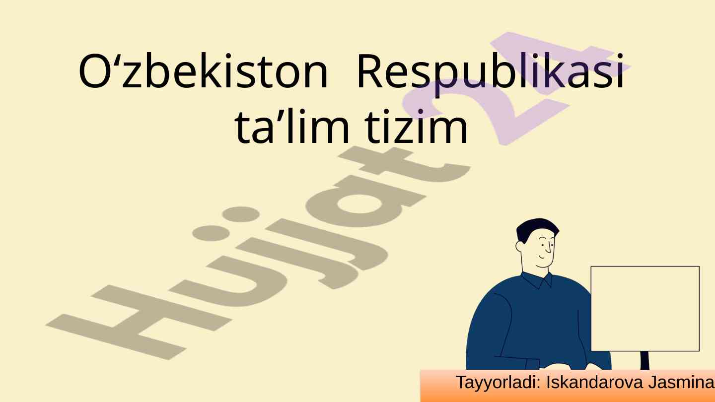 Tayyorlash oʻzbekiston taʼlim tizimi tarixi