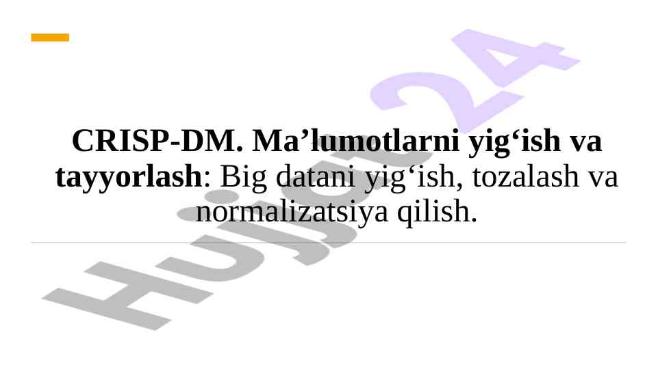 Crisp-dm: ma'lumotlarni yig‘ish va tahlil qilishga yondoshuv