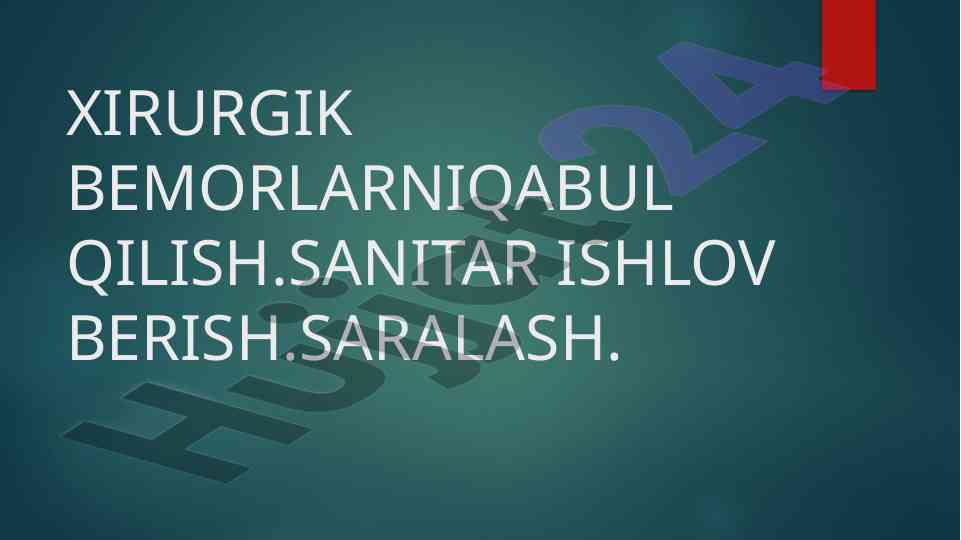 Xirurgik bemorlarnı qabul qilish qoidalari