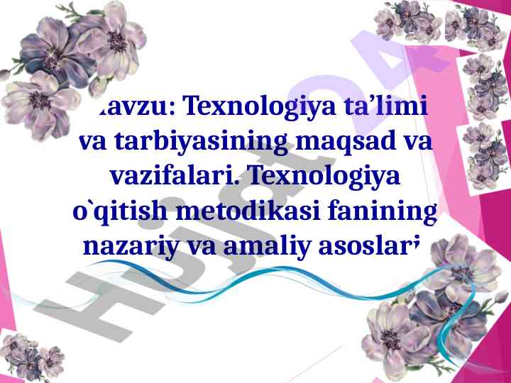 Texnologiya ta’limi va tarbiyasining maqsad va vazifalari
