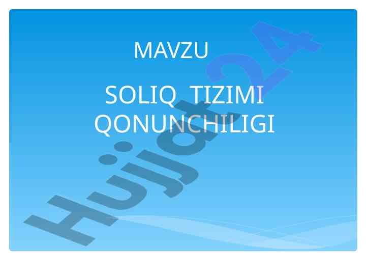 Soliq tizimi qonunchiligi asoslari va strukturasi