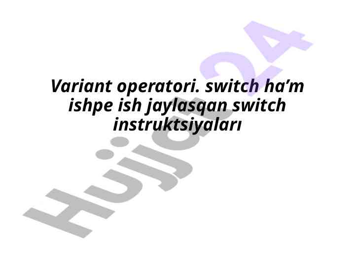 Switch operatorlari va sintaksisi haqida qo‘llanma