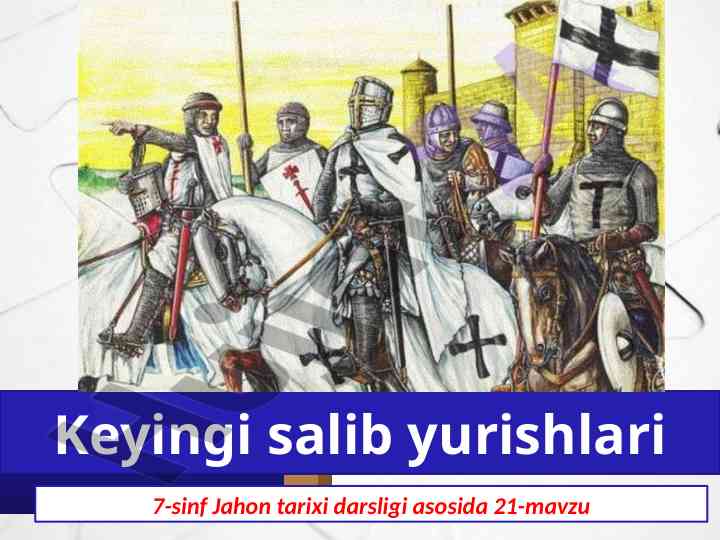 To‘rtinchi salib yurishlari tarixi va o‘zgarishlar