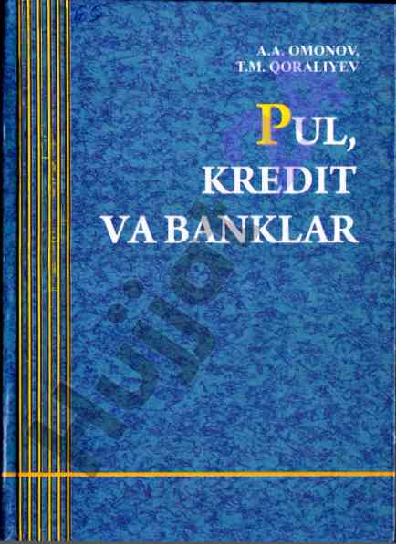 Pul kredit va banklar darsliki oliy ta’lim talabalari uchun