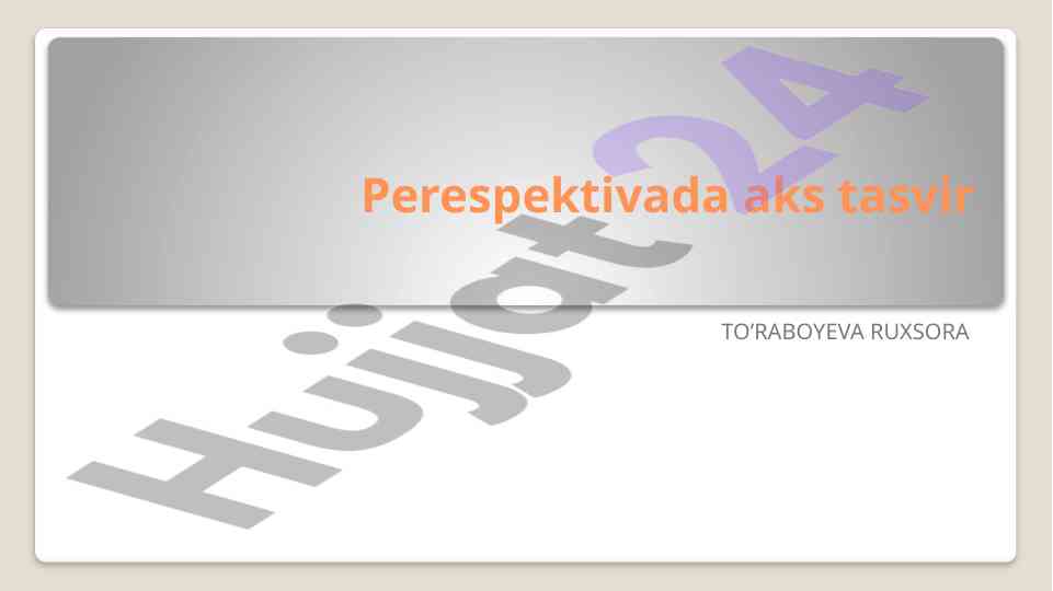Aks tasvir va perspektivaning asosiy tamoyillari