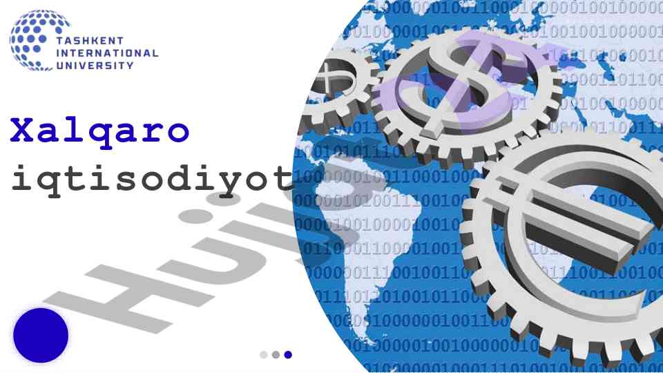 Xalqaro iqtisodiyotdagi zamonaviy asosiy ko‘rsatkichlar