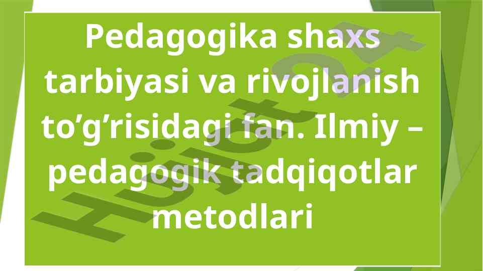 Pedagogika fanining asoslari va tadqiqot metodlari