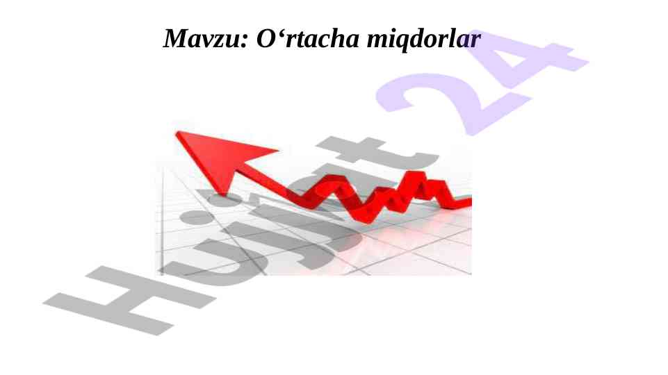 O‘rtacha miqdorlar turlari va hisoblash usullari