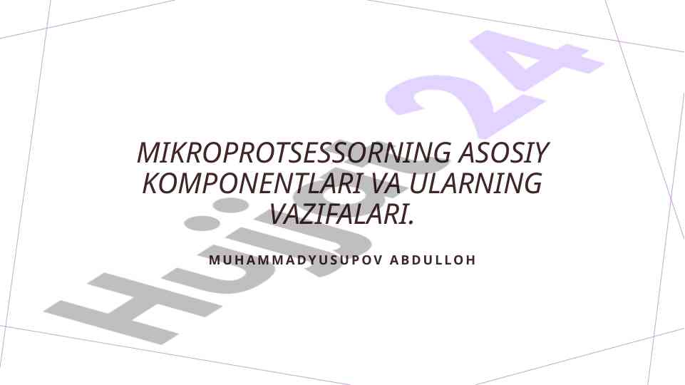 Mikroprotsessorning asosiy komponentlari va vazifalari
