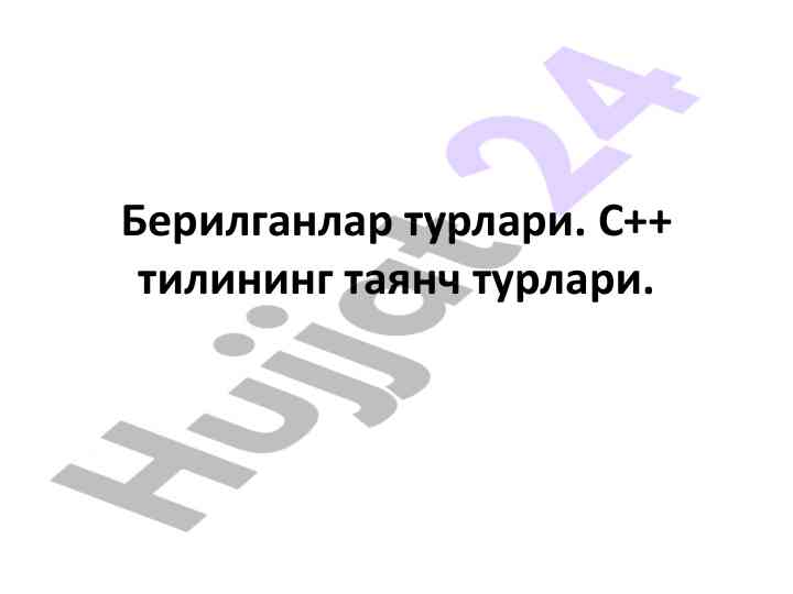 Berilganlar turlari va c++ tili asoslari