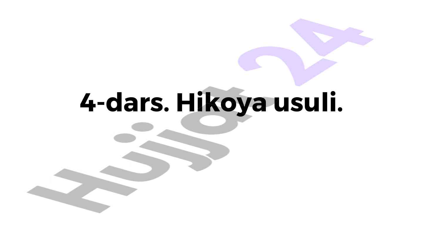 Hikoya usuli va uydagi vazifalar